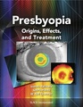 Presbyopia: Origins, Effects, and Treatment